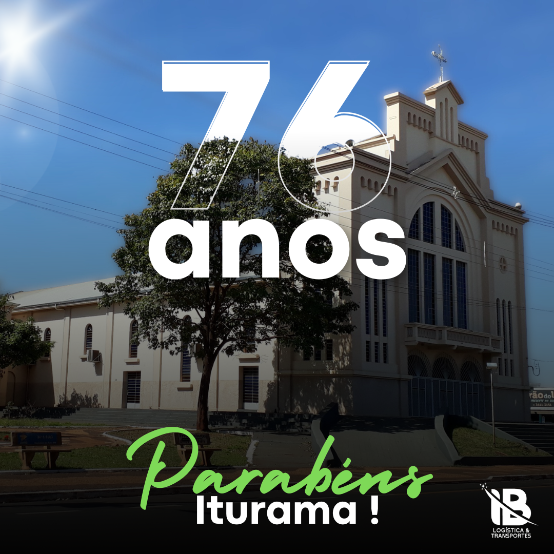 Parabéns Iturama pelos seus 76 anos 